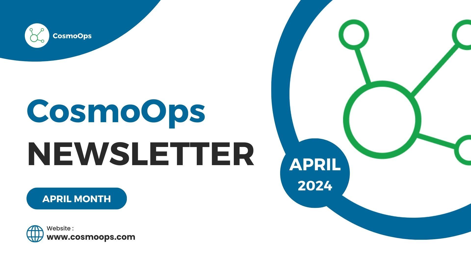 CosmoOps News: Stay Informed April Month!