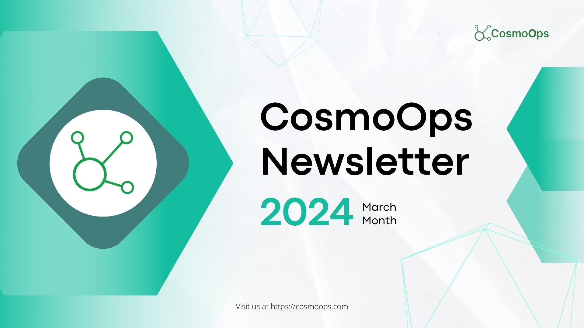 CosmoOps News: Stay Informed March Month!